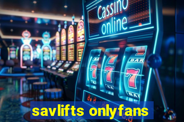 savlifts onlyfans